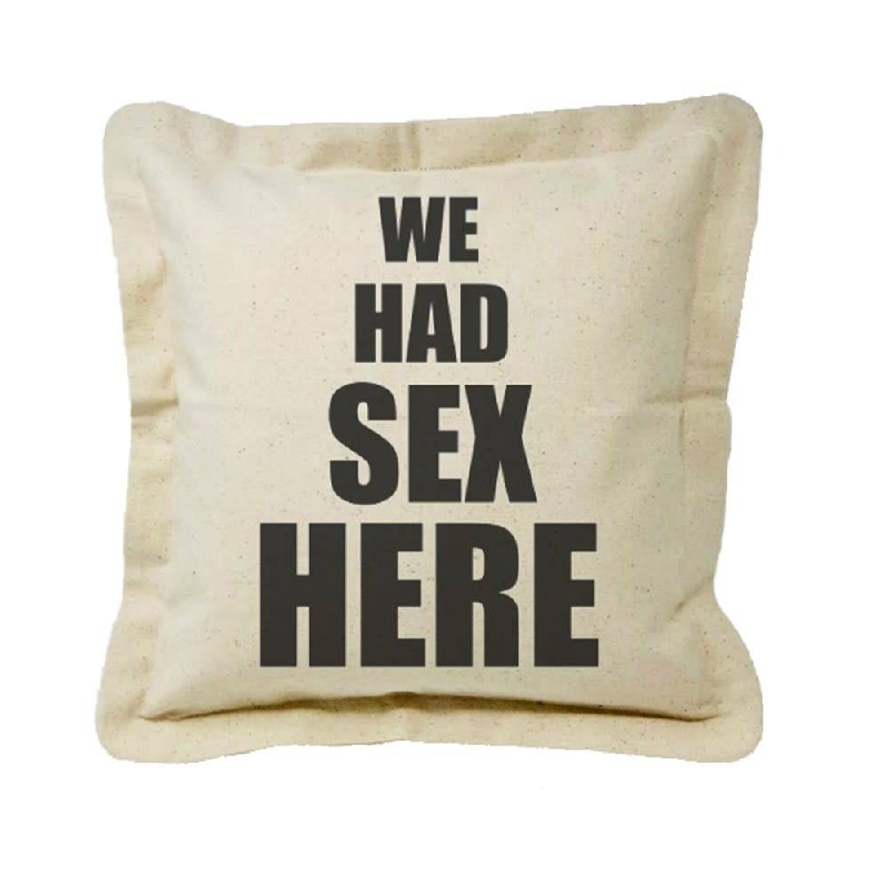 We Had Sex Here Pillow