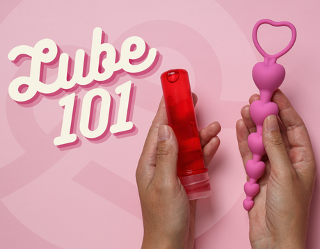 Lube 101: Everything You Need to Know About Personal Lubricants