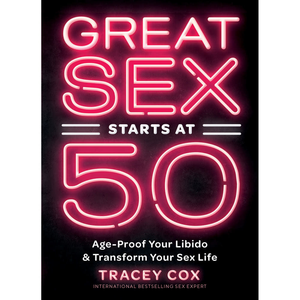 Great Sex Starts at 50: Age-Proof Your Libido & Transform Your Sex Life