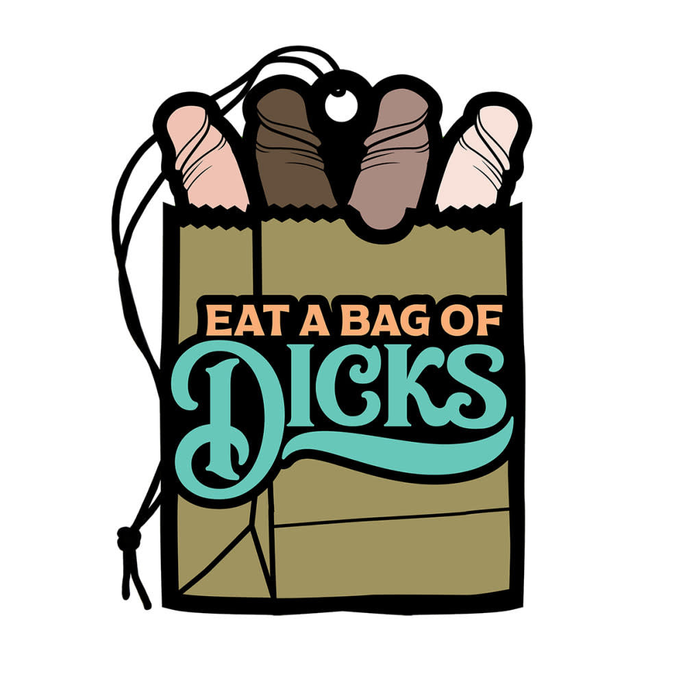 Eat A Bag Of Dicks Air Freshener