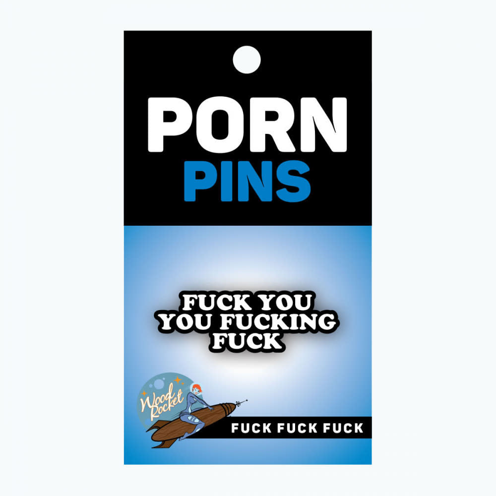 Fuck You You Fucking Fuck Pin